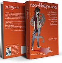 non-Hollywood, a novel of actors, indie filmmakers and musicians